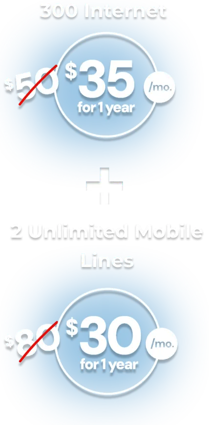Our Best Deal of the Year. Internet 300 $35 a year for one year when you bundle with 2 unlimited mobile lines!